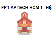 FPT Aptech HCM 1 - Hệ Thống Đào Tạo Lập Trình Viên Quốc Tế (Since 1999)